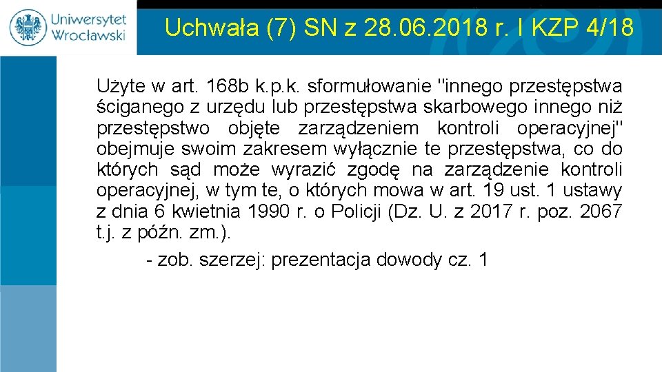 Uchwała (7) SN z 28. 06. 2018 r. I KZP 4/18 Użyte w art.