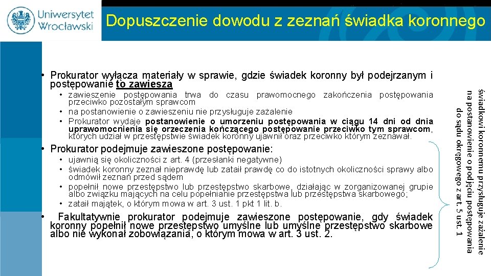 Dopuszczenie dowodu z zeznań świadka koronnego • zawieszenie postępowania trwa do czasu prawomocnego zakończenia