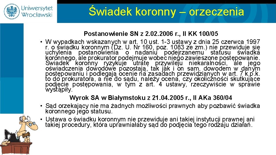 Świadek koronny – orzeczenia Postanowienie SN z 2. 02. 2006 r. , II KK