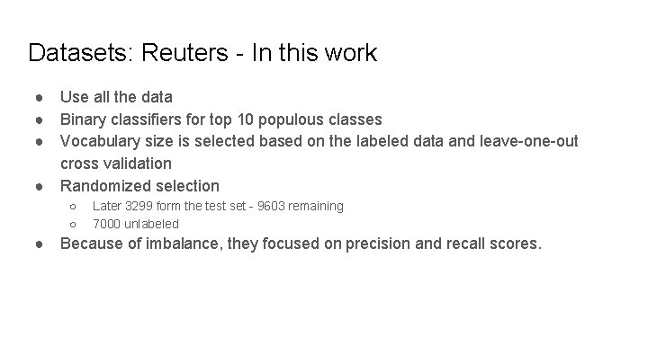 Datasets: Reuters - In this work ● Use all the data ● Binary classifiers