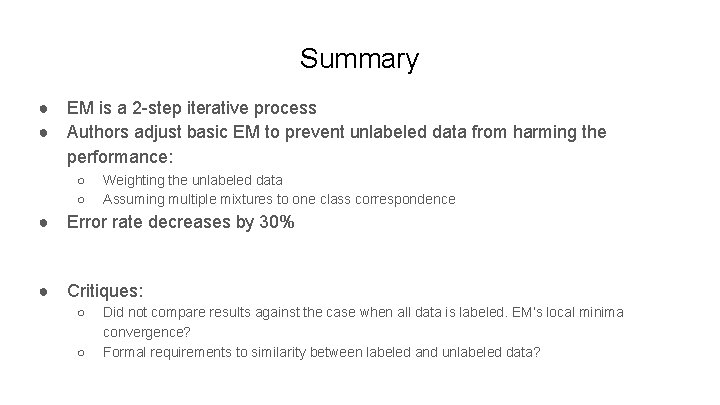 Summary ● EM is a 2 -step iterative process ● Authors adjust basic EM