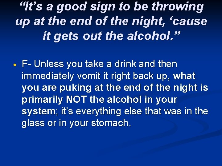 “It’s a good sign to be throwing up at the end of the night,