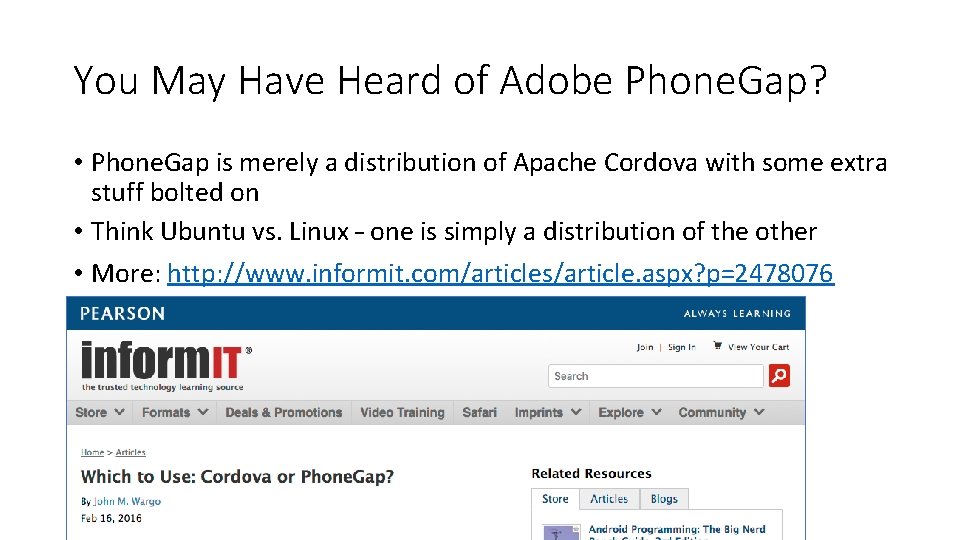 You May Have Heard of Adobe Phone. Gap? • Phone. Gap is merely a