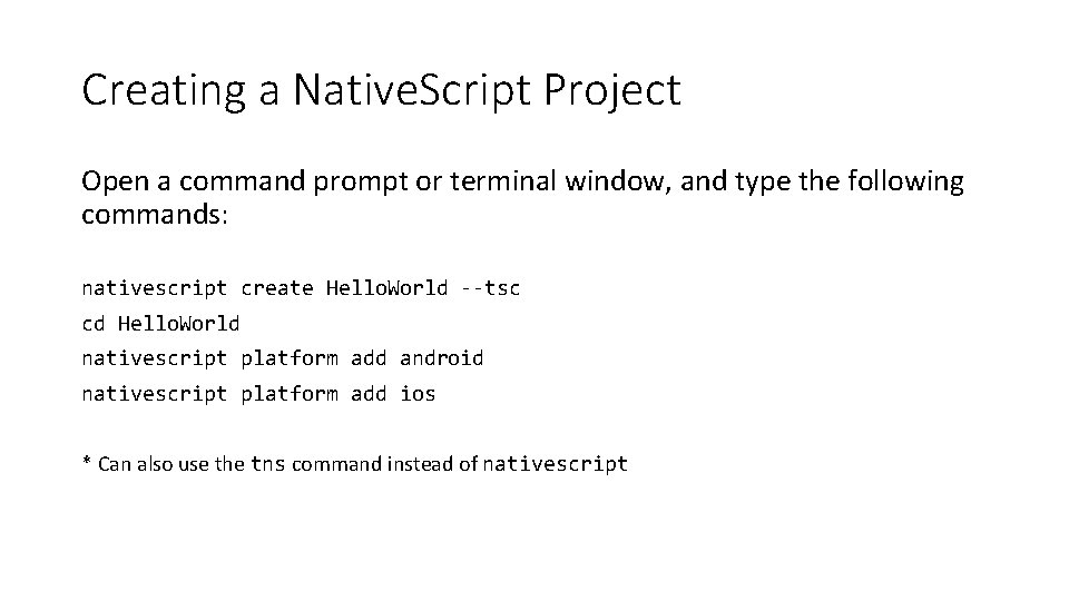 Creating a Native. Script Project Open a command prompt or terminal window, and type