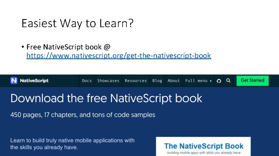 Easiest Way to Learn? • Free Native. Script book @ https: //www. nativescript. org/get-the-nativescript-book