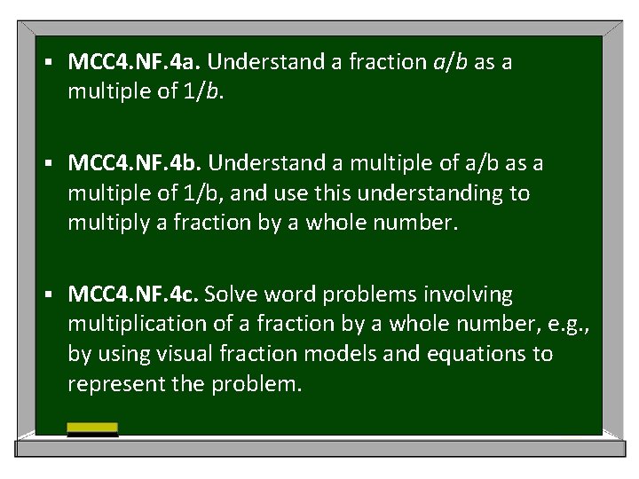 § MCC 4. NF. 4 a. Understand a fraction a/b as a multiple of