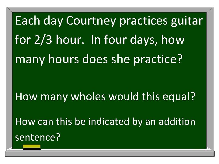Each day Courtney practices guitar for 2/3 hour. In four days, how many hours