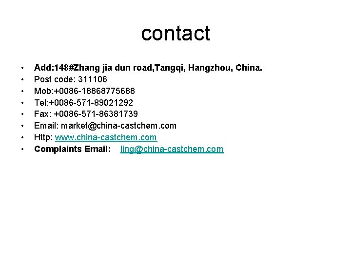 contact • • Add: 148#Zhang jia dun road, Tangqi, Hangzhou, China. Post code: 311106
