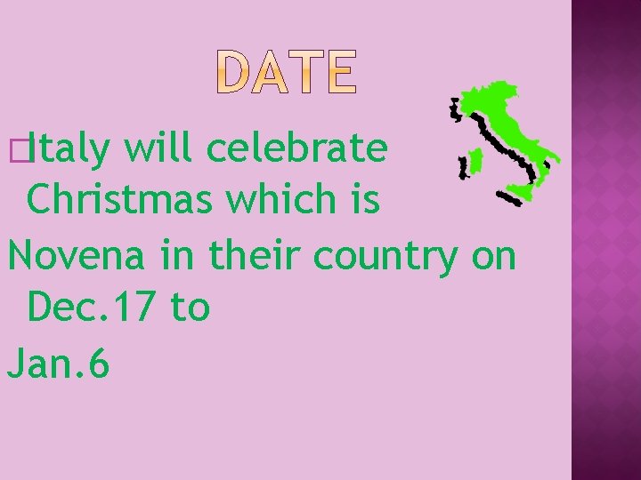 �Italy will celebrate Christmas which is Novena in their country on Dec. 17 to