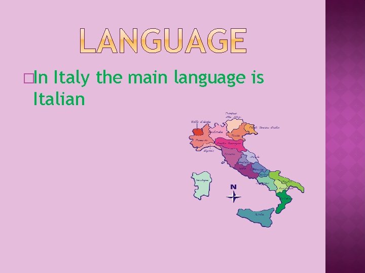 �In Italy the main language is Italian 