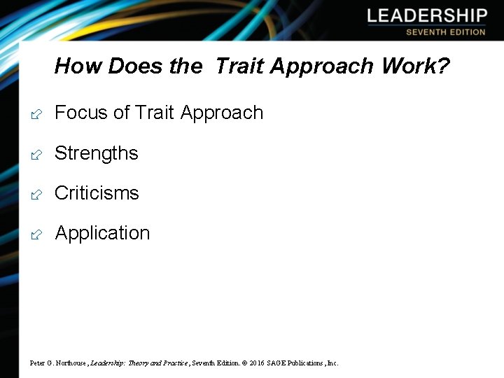 How Does the Trait Approach Work? Focus of Trait Approach Strengths Criticisms Application Peter