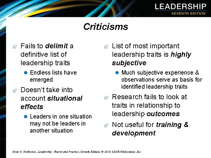 Criticisms Fails to delimit a definitive list of leadership traits ® Endless lists have