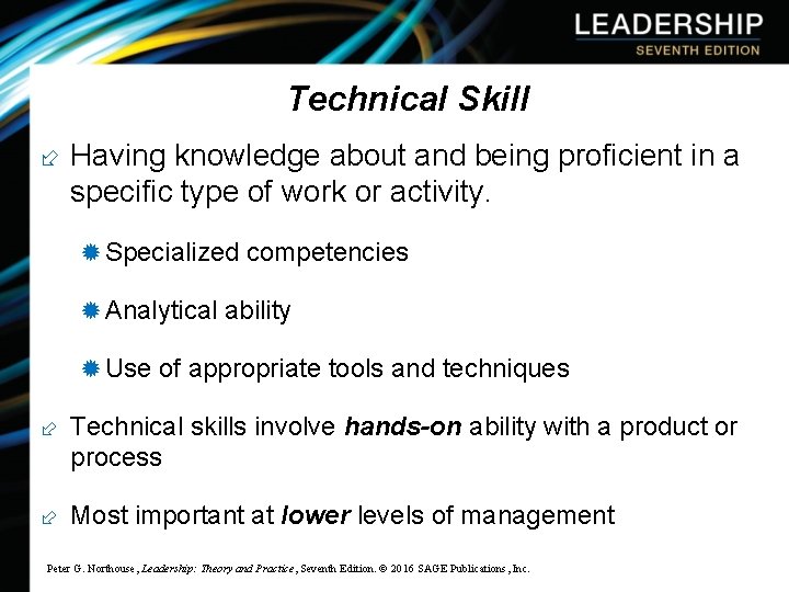 Technical Skill Having knowledge about and being proficient in a specific type of work