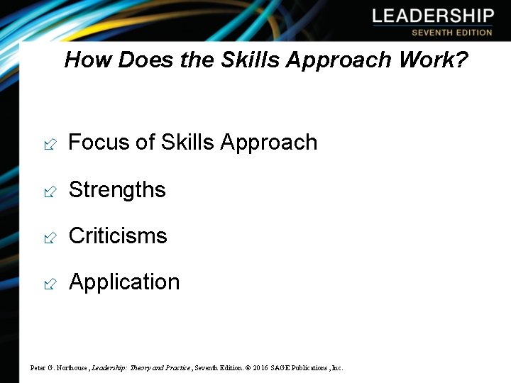 How Does the Skills Approach Work? Focus of Skills Approach Strengths Criticisms Application Peter