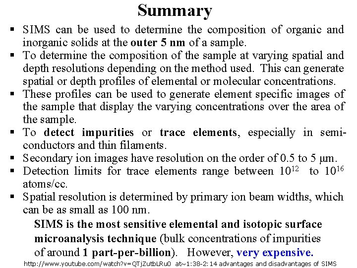 Summary § SIMS can be used to determine the composition of organic and inorganic