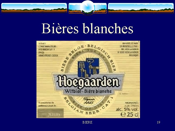 Bières blanches BIERE 19 