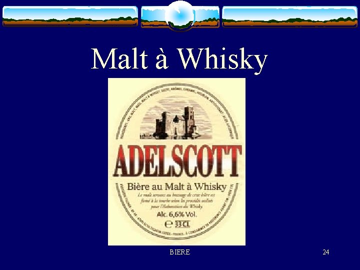 Malt à Whisky BIERE 24 