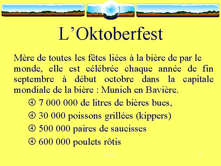 L’Oktoberfest Mère de toutes les fêtes liées à la bière de par le monde,