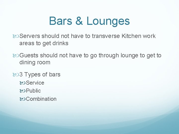 Bars & Lounges Servers should not have to transverse Kitchen work areas to get