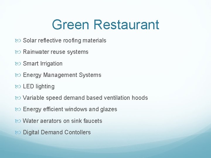 Green Restaurant Solar reflective roofing materials Rainwater reuse systems Smart Irrigation Energy Management Systems