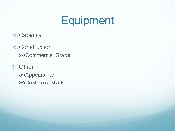 Equipment Capacity Construction Commercial Grade Other Appearance Custom or stock 