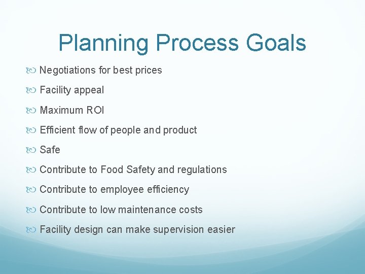 Planning Process Goals Negotiations for best prices Facility appeal Maximum ROI Efficient flow of