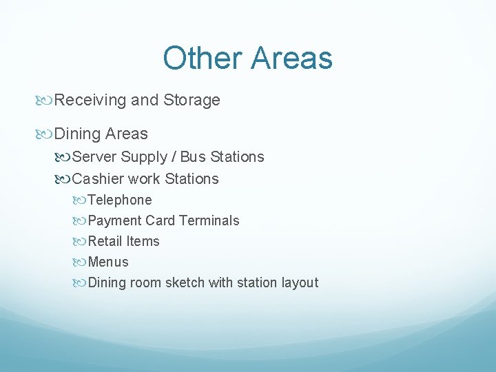 Other Areas Receiving and Storage Dining Areas Server Supply / Bus Stations Cashier work