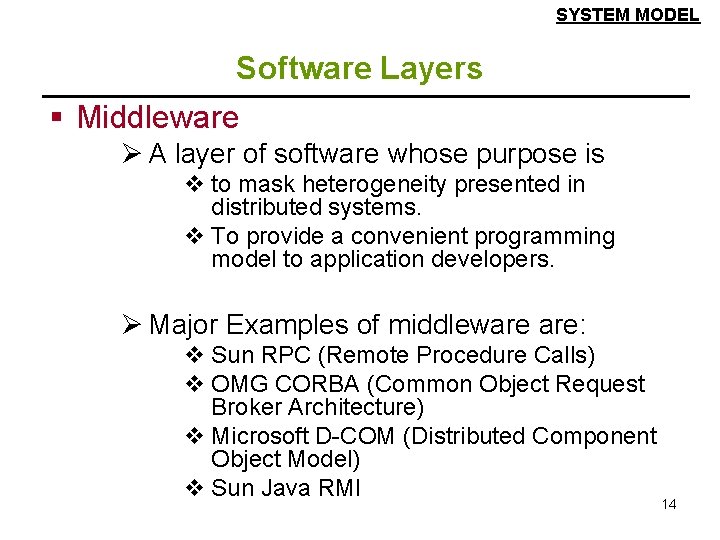 SYSTEM MODEL Software Layers § Middleware Ø A layer of software whose purpose is SYSTEM MODEL Software Layers § Middleware Ø A layer of software whose purpose is