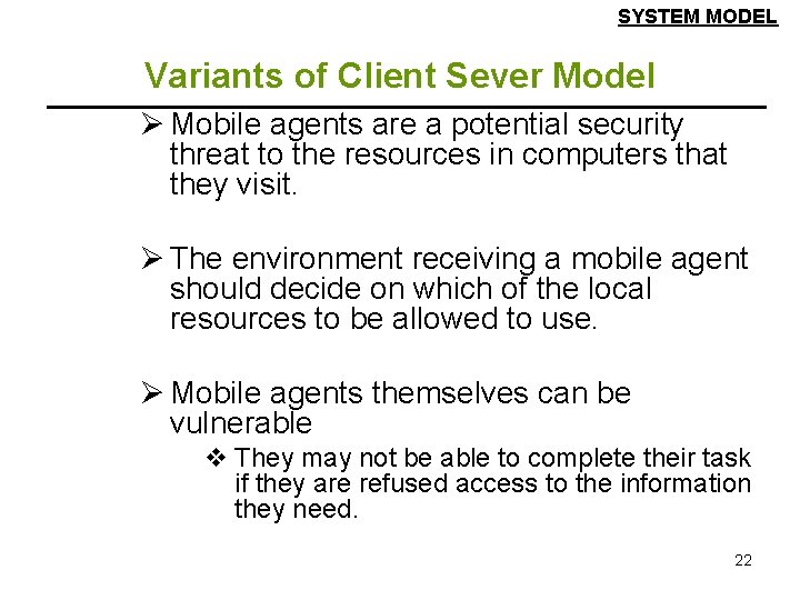 SYSTEM MODEL Variants of Client Sever Model Ø Mobile agents are a potential security SYSTEM MODEL Variants of Client Sever Model Ø Mobile agents are a potential security