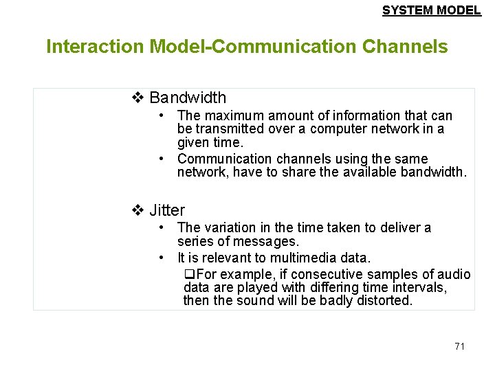 SYSTEM MODEL Interaction Model-Communication Channels v Bandwidth • The maximum amount of information that SYSTEM MODEL Interaction Model-Communication Channels v Bandwidth • The maximum amount of information that