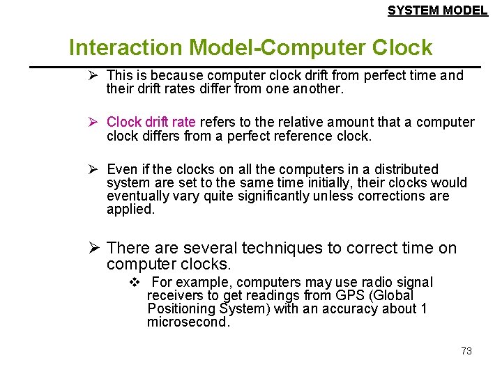 SYSTEM MODEL Interaction Model-Computer Clock Ø This is because computer clock drift from perfect SYSTEM MODEL Interaction Model-Computer Clock Ø This is because computer clock drift from perfect
