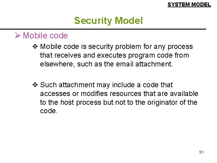 SYSTEM MODEL Security Model Ø Mobile code v Mobile code is security problem for SYSTEM MODEL Security Model Ø Mobile code v Mobile code is security problem for