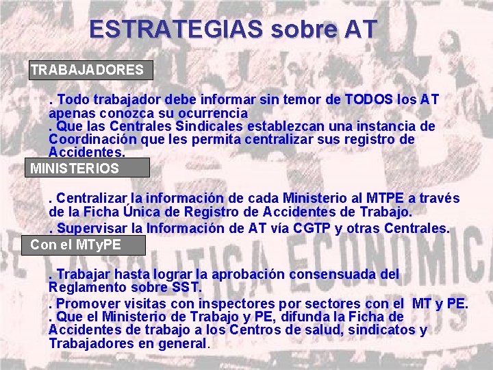 ESTRATEGIAS sobre AT TRABAJADORES. Todo trabajador debe informar sin temor de TODOS los AT