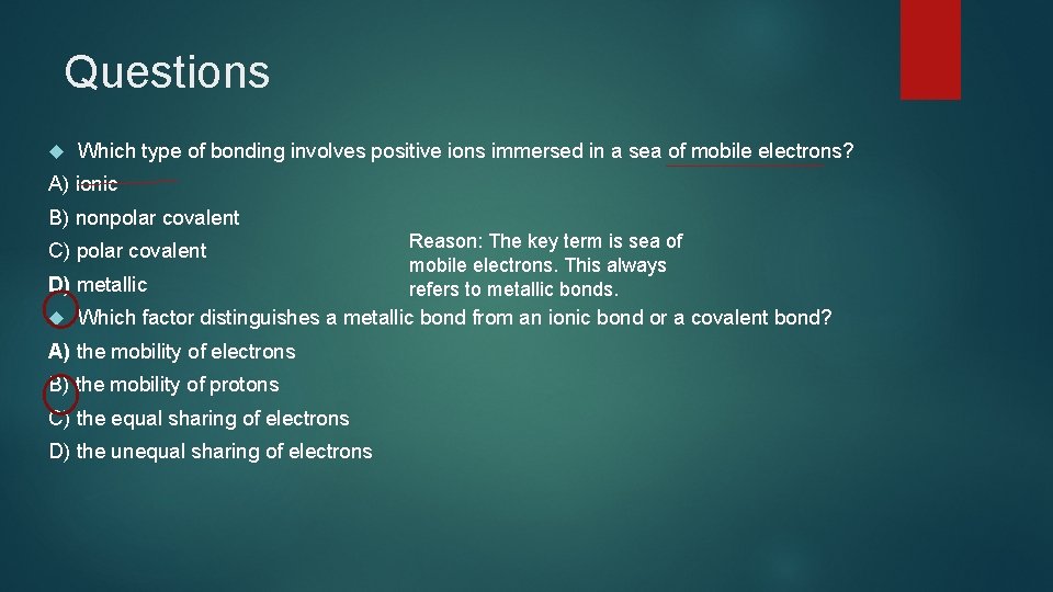 Questions Which type of bonding involves positive ions immersed in a sea of mobile