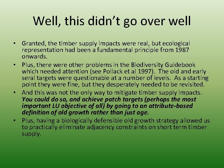 Well, this didn’t go over well • Granted, the timber supply impacts were real,