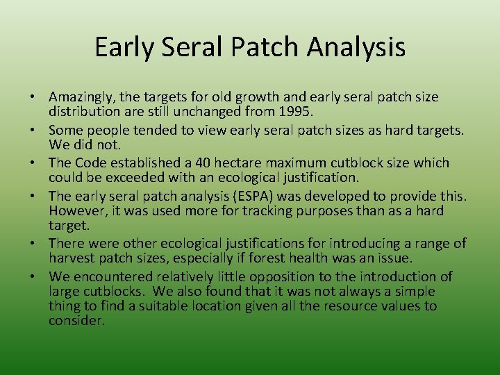 Early Seral Patch Analysis • Amazingly, the targets for old growth and early seral