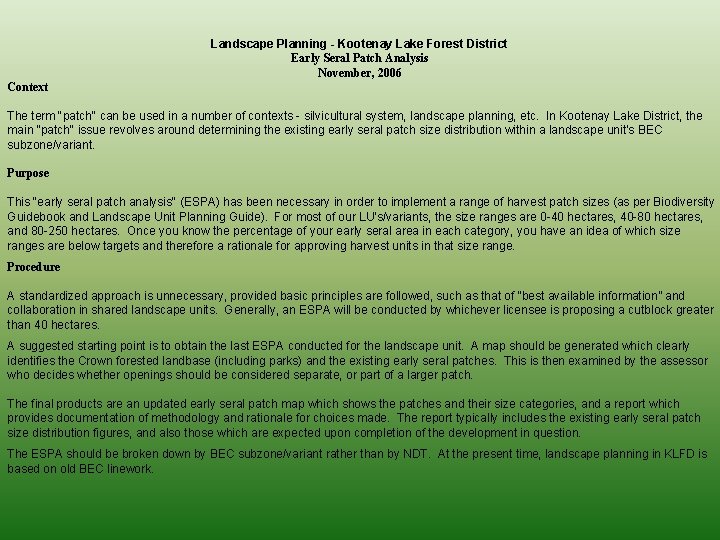 Landscape Planning - Kootenay Lake Forest District Early Seral Patch Analysis November, 2006 Context
