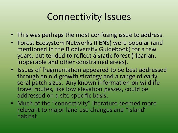 Connectivity Issues • This was perhaps the most confusing issue to address. • Forest