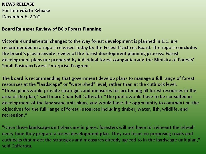 NEWS RELEASE For Immediate Release December 6, 2000 Board Releases Review of BC's Forest