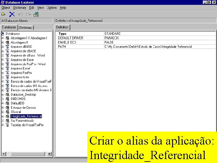 Criar o alias da aplicação: Integridade_Referencial 