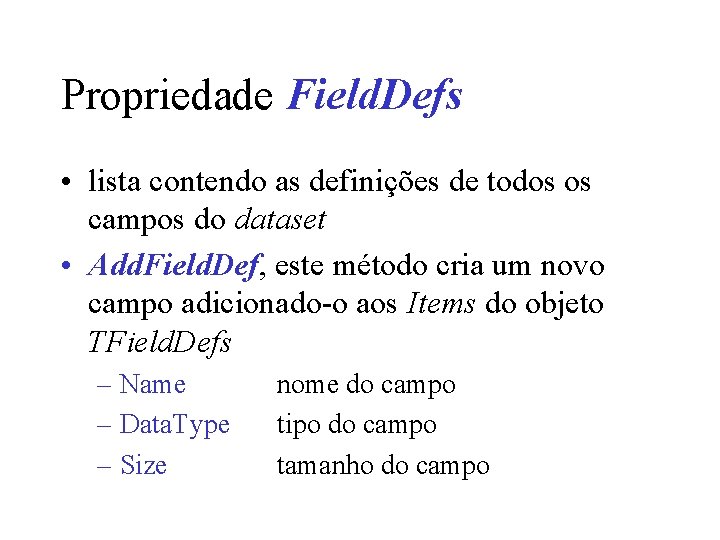 Propriedade Field. Defs • lista contendo as definições de todos os campos do dataset