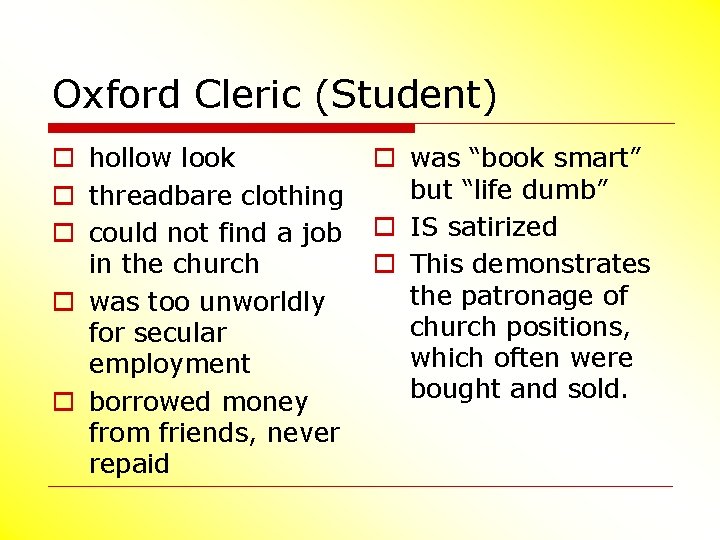 Oxford Cleric (Student) o hollow look o threadbare clothing o could not find a
