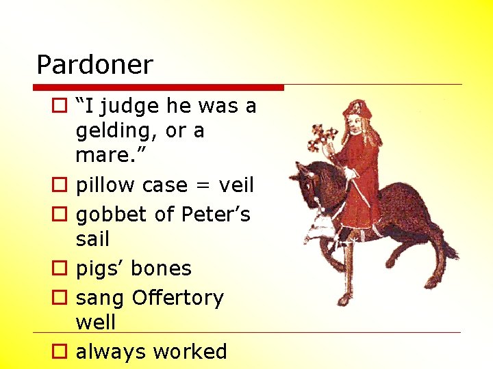 Pardoner o “I judge he was a gelding, or a mare. ” o pillow