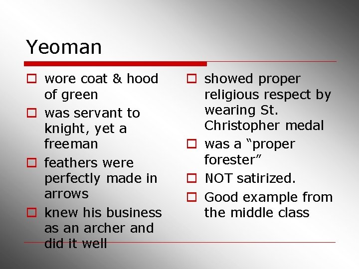 Yeoman o wore coat & hood of green o was servant to knight, yet