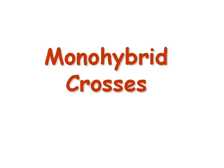 Monohybrid Crosses 15 