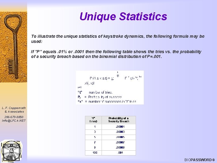 Unique Statistics To illustrate the unique statistics of keystroke dynamics, the following formula may