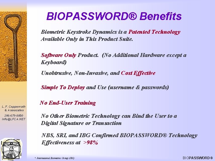 BIOPASSWORD® Benefits Biometric Keystroke Dynamics is a Patented Technology Available Only in This Product