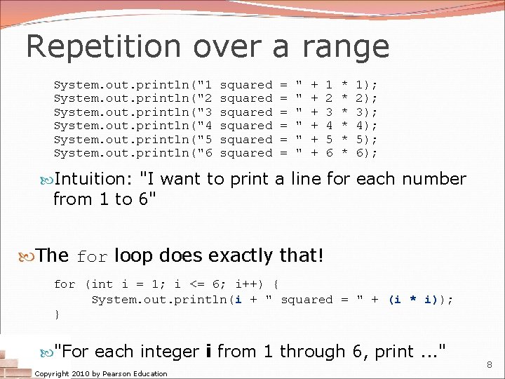 Repetition over a range System. out. println("1 System. out. println("2 System. out. println("3 System.
