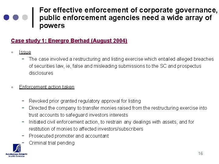 For effective enforcement of corporate governance, public enforcement agencies need a wide array of
