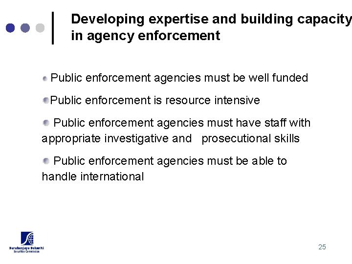 Developing expertise and building capacity in agency enforcement Public enforcement agencies must be well